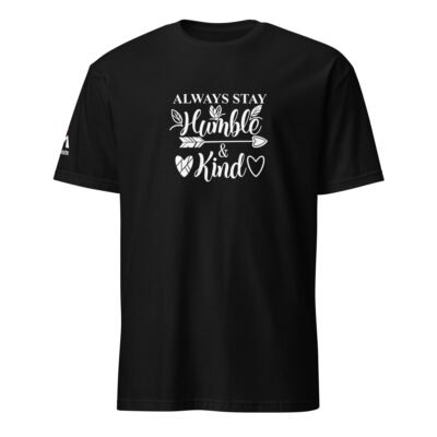 Always Stay Humble and Kind T-Shirt