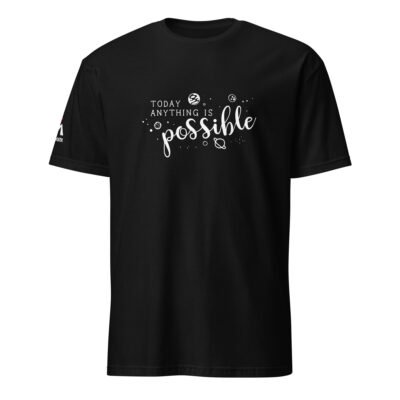 Today Anything Is Possible T-Shirt